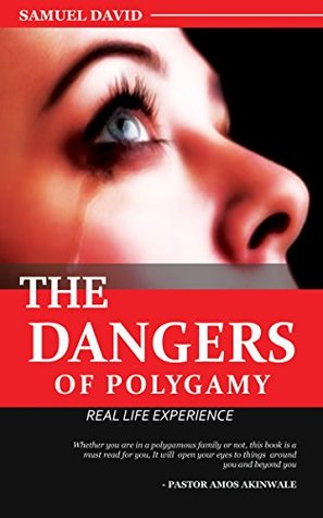 Read The Dangers of Polygamy: Critical Perspective - Samuel David file in PDF