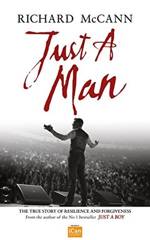 Full Download Just a Man: A Story of Triumph and Forgiveness - Richard McCann file in ePub