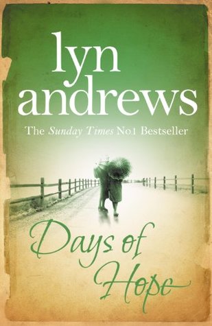 Read Online Days of Hope: Even after the war, hearts can still be broken - Lyn Andrews | PDF