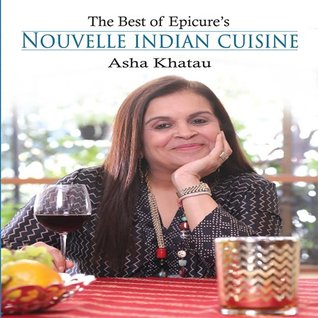 Read The Best of Epicure's Nouvelle Indian Cuisine, HB - Asha Khatau | PDF