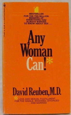 Read Online Any woman can!: Love and sexual fulfillment for the single, widowed, divorced  and married - David R Reuben file in ePub