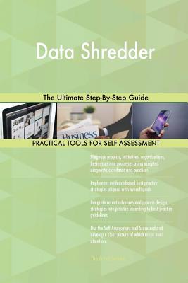 Read Data Shredder the Ultimate Step-By-Step Guide - Gerardus Blokdyk | PDF