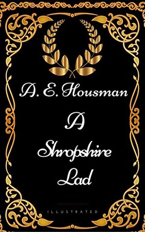 Read A Shropshire Lad : By A. E. Housman - Illustrated - A.E. Housman | ePub