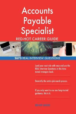 Download Accounts Payable Specialist Red-Hot Career Guide; 2673 Real Interview Questions - Red-Hot Careers file in PDF