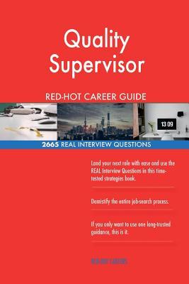 Read Quality Supervisor Red-Hot Career Guide; 2665 Real Interview Questions - Red-Hot Careers | PDF