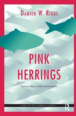 Read Pink Herrings: Fantasy, Object Choice, and Sexuation - Damien W. Riggs | ePub
