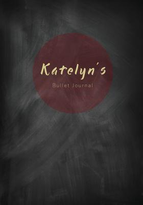 Read Katelyn's Bullet Journal: A Personalized Name Dot Grid Notebook/Planner/Organizer (7x10 Inches) -  | ePub