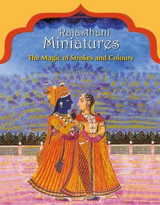 Download Rajasthani Miniatures: The Magic of Strokes and Colours - Dr Daljeet | PDF