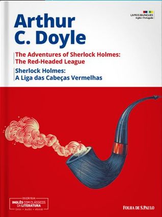 Read Online The Adventures of Sherlock Holmes: The Red-headed League = Sherlock Holmes: A Liga das Cabeças Vermelhas - Arthur Conan Doyle file in PDF