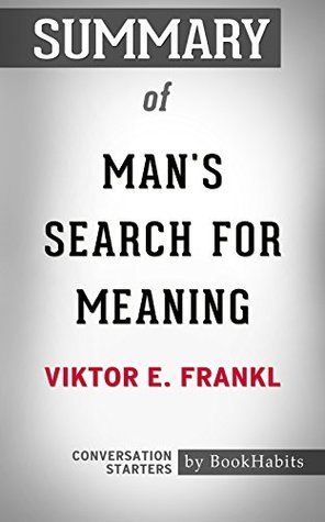 Read Online Summary of Man's Search for Meaning: Conversation Starters - BookHabits file in PDF