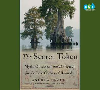 Download The Secret Token: Myth, Obsession, and the Search for the Lost Colony of Roanoke - Andrew Lawler file in ePub