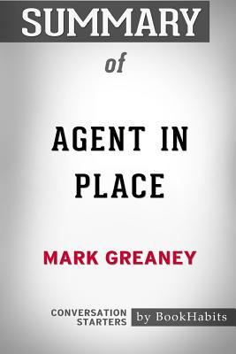Full Download Summary of Agent in Place by Mark Greaney: Conversation Starters - BookHabits | ePub