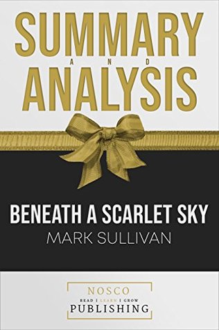 Download Summary: Beneath a Scarlett Sky by Mark Sullivan with Chapter by Chapter Analysis - Nosco Publishing file in ePub