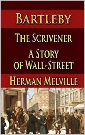 Full Download Bartleby, the Scrivener: A Story of Wall-Street - Herman Melville | ePub