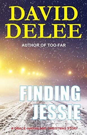 Read Finding Jessie: A Grace deHaviland Christmas Story - David DeLee file in ePub