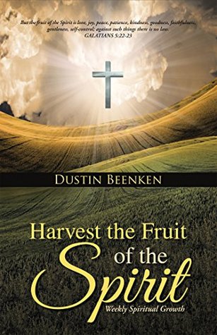 Read Online Harvest the Fruit of the Spirit: Weekly Spiritual Growth - Dustin Beenken file in ePub