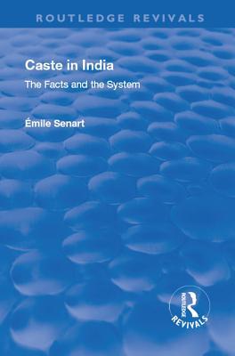 Full Download Revival: Caste in India (1930): The Facts and the System - E?mile Charles Marie Senart | ePub