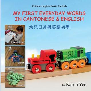 Full Download My First Everyday Words in Cantonese and English: With Jyutping Pronunciation - Karen Yee | ePub