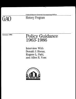 Download Policy Guidance 1963-1986: Interview with Donald J. Horan, Eugene L. Pahl, and Allen R. Voss - United States General Accountability Office file in PDF