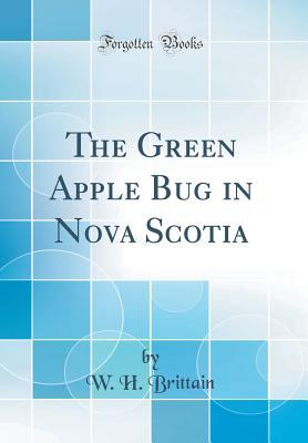 Download The Green Apple Bug in Nova Scotia (Classic Reprint) - W H Brittain file in ePub