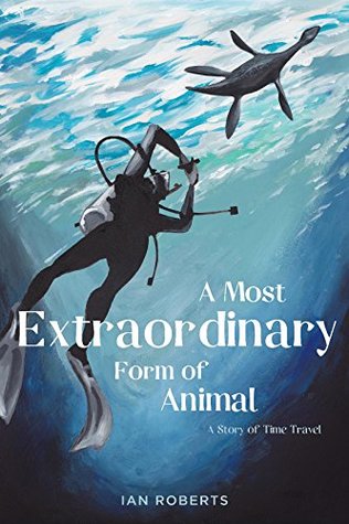 Read A Most Extraordinary Form of Animal: A Short Story of Time Travel (Deeper Realms #1) - Ian Roberts file in ePub