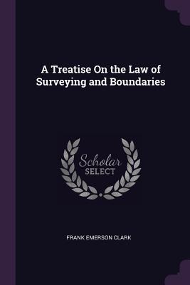 Full Download A Treatise on the Law of Surveying and Boundaries - Frank Emerson Clark file in ePub