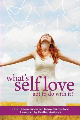 Download Follow It Thru: What's Self-Love Got to Do with It? - Heather Andrews file in PDF