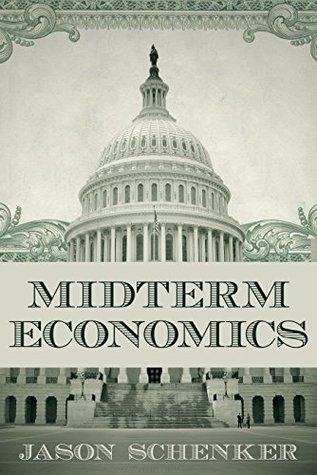 Read Midterm Economics: The Impact of Midterm Elections on Financial Markets and the Economy - Jason Schenker file in PDF