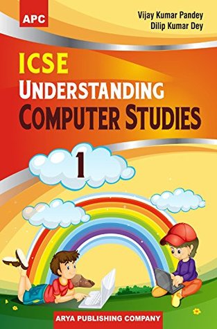 Full Download ICSE Understanding Computer Studies - Class 1 (2018-19 Session) - Vijay Kumar Pandey | PDF