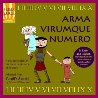 Download Arma Virumque Numero: A Latin Counting Primer - Michael Waehner | PDF