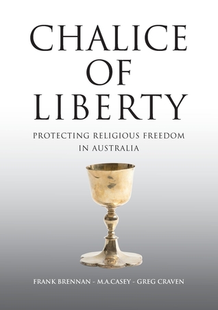 Download Chalice of Liberty: Protecting Religious Freedom in Australia - Frank Brennan file in ePub