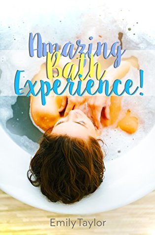 Read Online An Amazing Bath Experience: Have an amazing bath experience with bath salts, oils, homemade soaps, face masks, body scrubs, soaks, shampoos, aromatherapy, body lotions, moisturizers and much more! - Emily Taylor | ePub