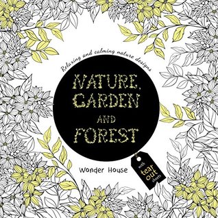 Full Download Nature, Garden and Forest: Colouring Books for Adults with Tear Out Sheets (Adult Colouring Book) - Wonder House Books Editorial file in ePub