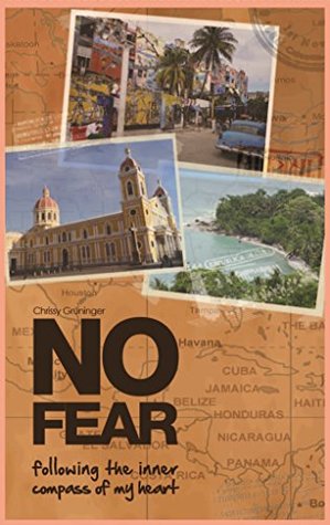 Full Download No Fear: following the inner compass of my heart (Rich Coast Experiences Collection Book 2) - Chrissy Gruninger file in PDF