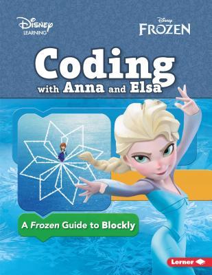 Read Coding with Anna and Elsa: A Frozen Guide to Blockly - Kiki Prottsman | ePub