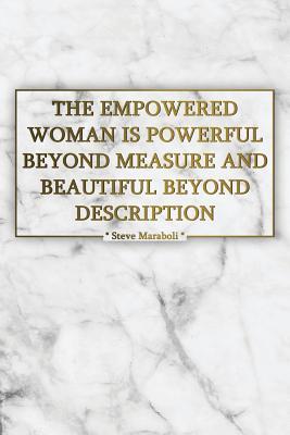 Full Download The Empowered Woman Is Powerful Beyond Measure and Beautiful Beyond Description: Motivational Journal 120-Page College-Ruled Female Empowerment Notebook 6 X 9 Perfect Bound Softcover -  file in PDF