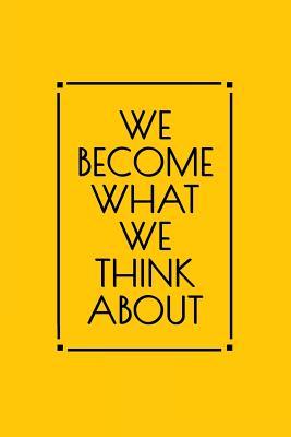 Read We Become What We Think about: Motivational Bullet Journal - 120-Page 1/2 Inch Dot Grid Inspirational Notebook - 6 X 9 Perfect Bound Softcover -  | PDF