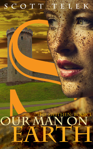 Read Our Man on Earth   The Original Tale of Merlin, King Arthur's Legendary Wizard (The Swithen Book 1) - Scott Telek file in ePub