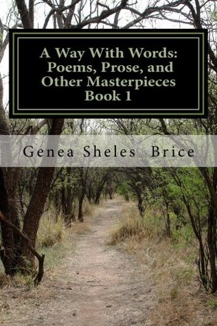 Download A Way With Words: Poems, prose, and Other Masterpieces, Book 1 - Genea S Brice file in ePub