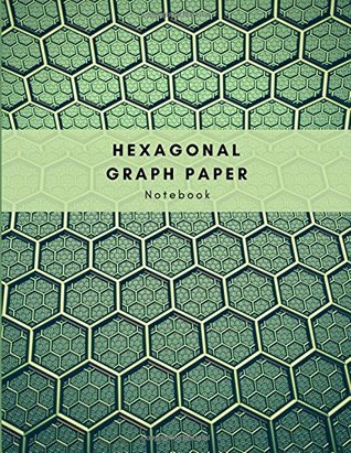 Read Online Hexagonal Graph Paper Notebook: Graph Paper Work Book Suitable For Design Game Mapping Knitting And Quilting - Zen Supplies | PDF