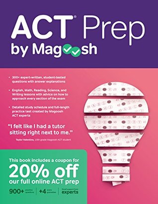Read ACT Prep by Magoosh: ACT Prep Guide with Study Schedules, Practice Questions, and Strategies to Improve Your Score - Magoosh | ePub
