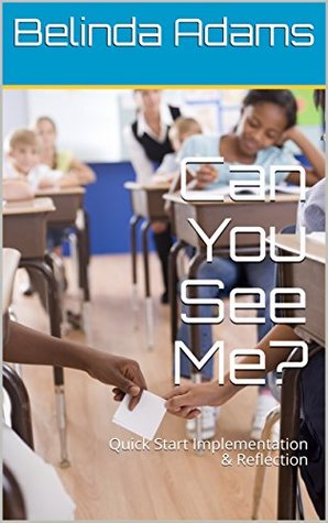 Download Can You See Me?: Quick Start Implementation & Reflection - Belinda Adams | ePub