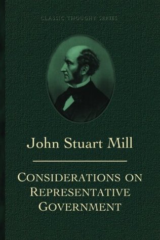 Read Online Considerations on Representative Government (Classic Thought Series) - John Stuart Mill | PDF