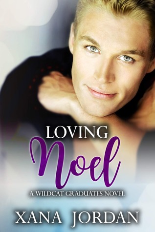 Download Loving Noel (Wildcat Graduates Series Book 1) - Xana Jordan file in PDF