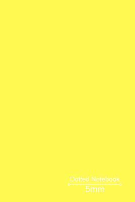 Full Download Dotted Notebook: Yellow Cover: Work Book, Planner, Dotted Notebook, Bullet Journal, Sketch Book, 5mm Dot Grid Book for Everyday Use, 6x9 Medium Size Notebook Paperback -  file in PDF