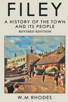 Read Online Filey a History of the Town and Its People: Revised Edition - W M Rhodes file in PDF