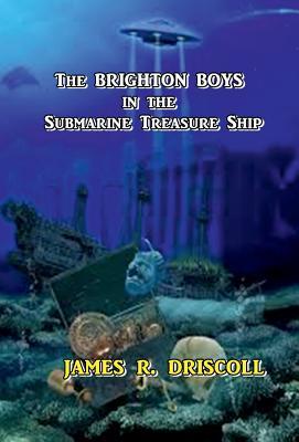 Download The Brighton Boys in the Submarine Treasure Ship - James R. Driscoll | ePub