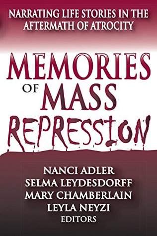 Read Memories of Mass Repression: Narrating Life Stories in the Aftermath of Atrocity - Selma Leydesdorff | ePub