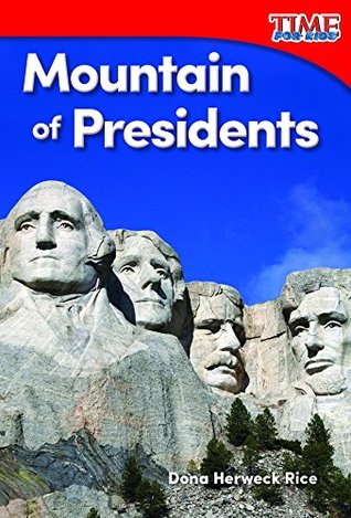 Read Mountain of Presidents (TIME FOR KIDS Nonfiction Readers) - Dona Herweck Rice file in ePub
