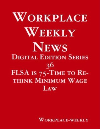 Full Download Fair Labor Standards Act is 75- Time to Re-think Minimum Wage Law (Digital Edition) - Gloria Towolawi file in ePub